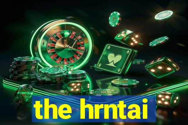 the hrntai